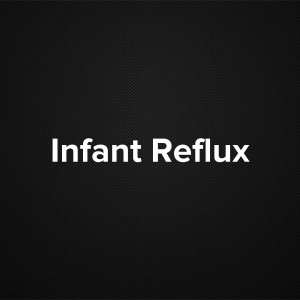 Infant Reflux