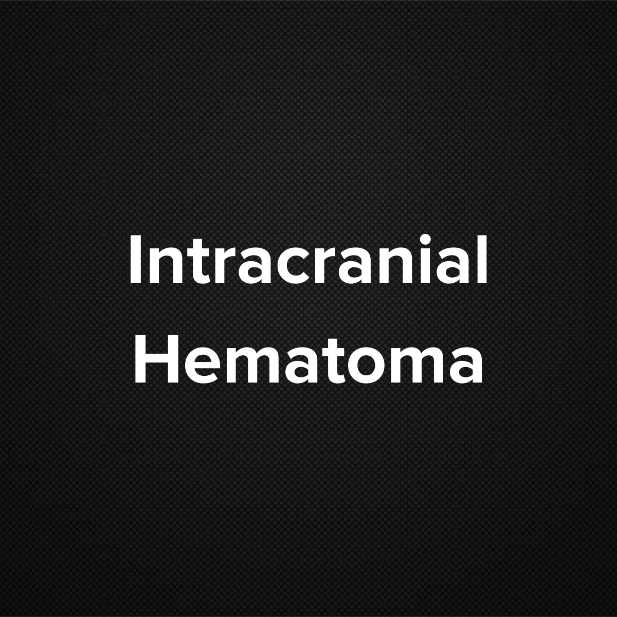 Intracranial Hematoma