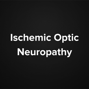 Ischemic Optic Neuropathy