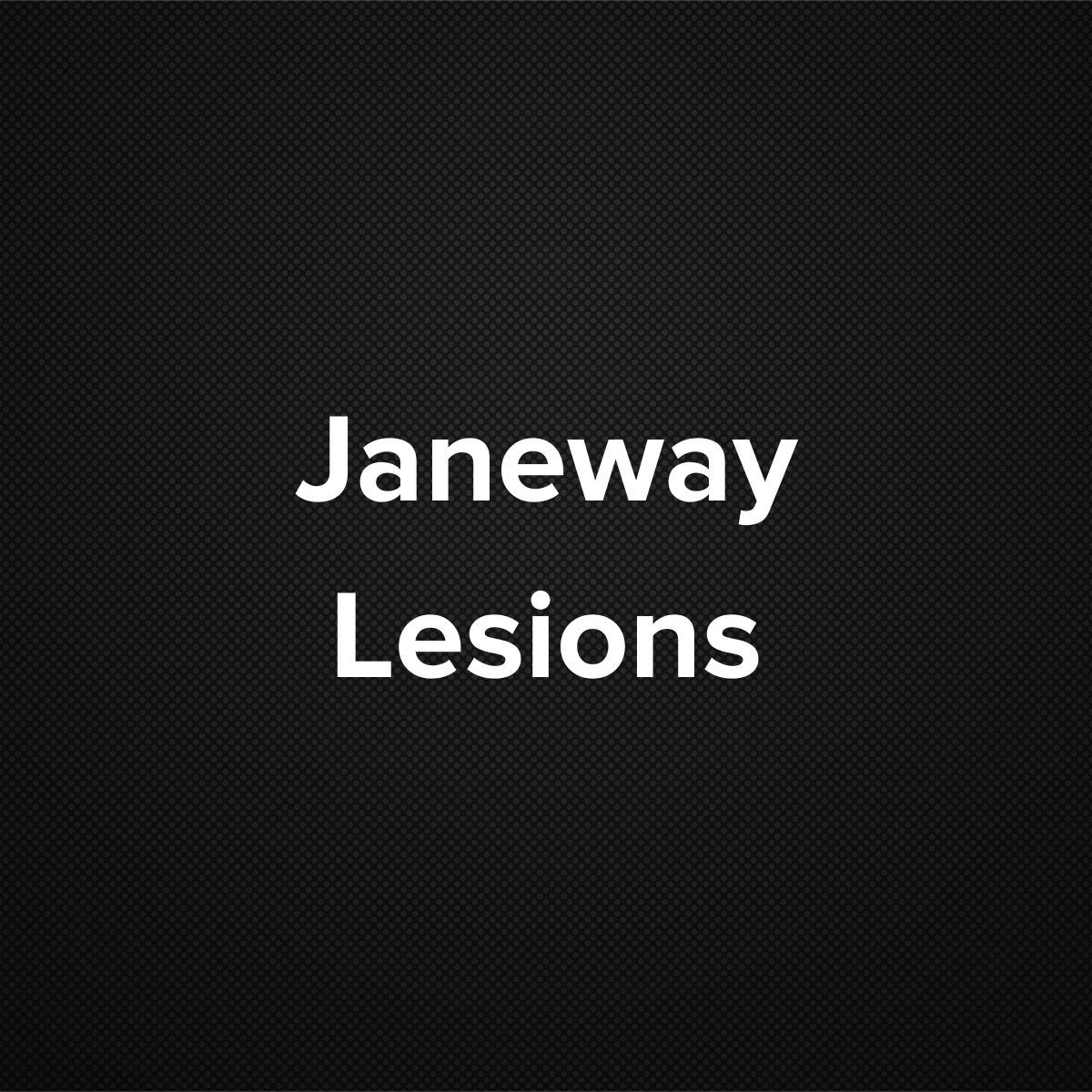 Janeway Lesions