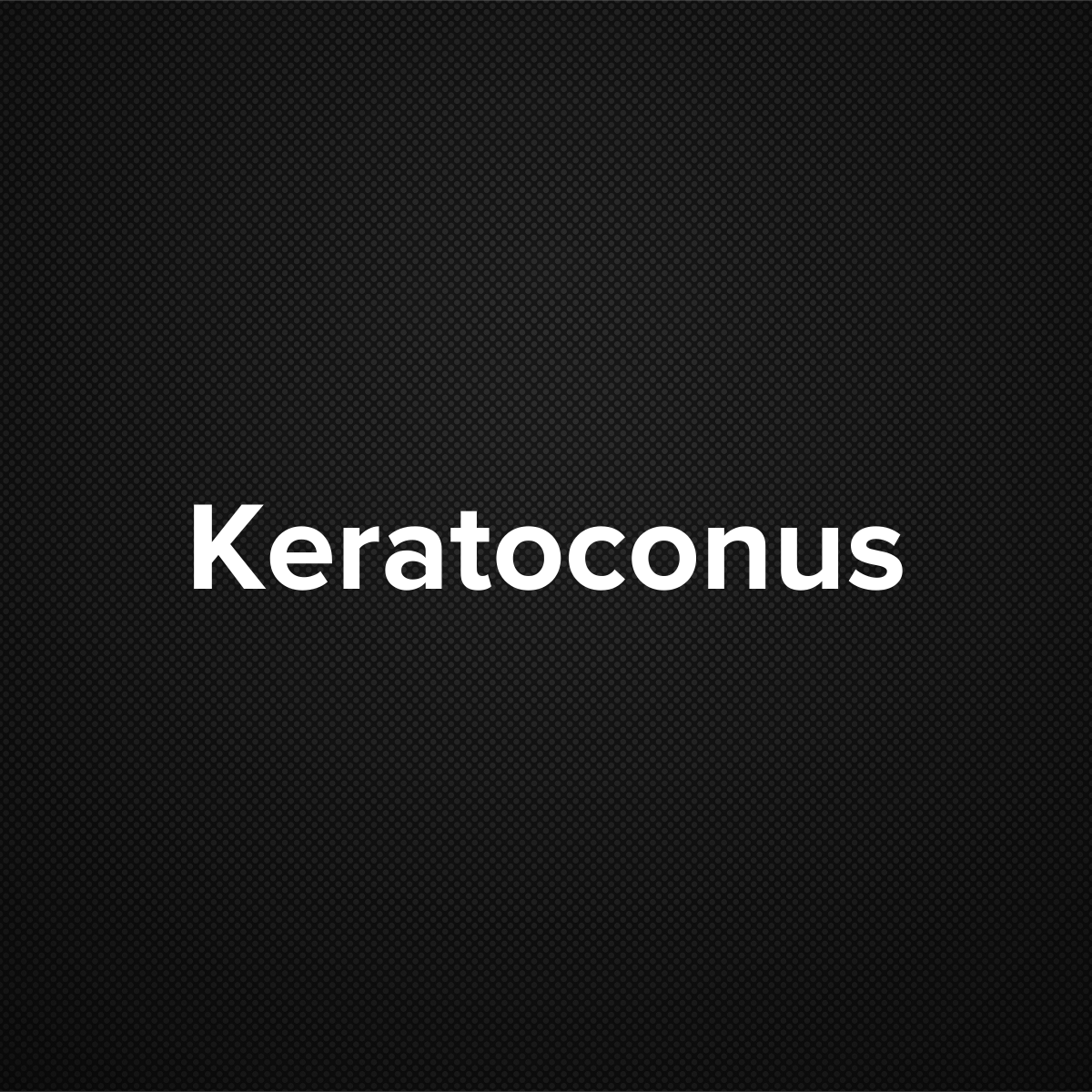 Keratoconus