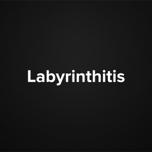 Labyrinthitis