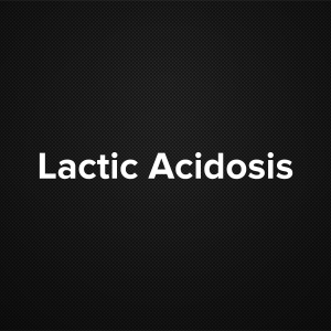 Lactic Acidosis