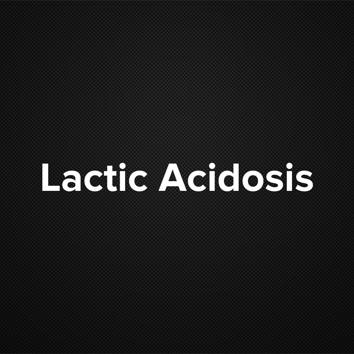 Lactic Acidosis