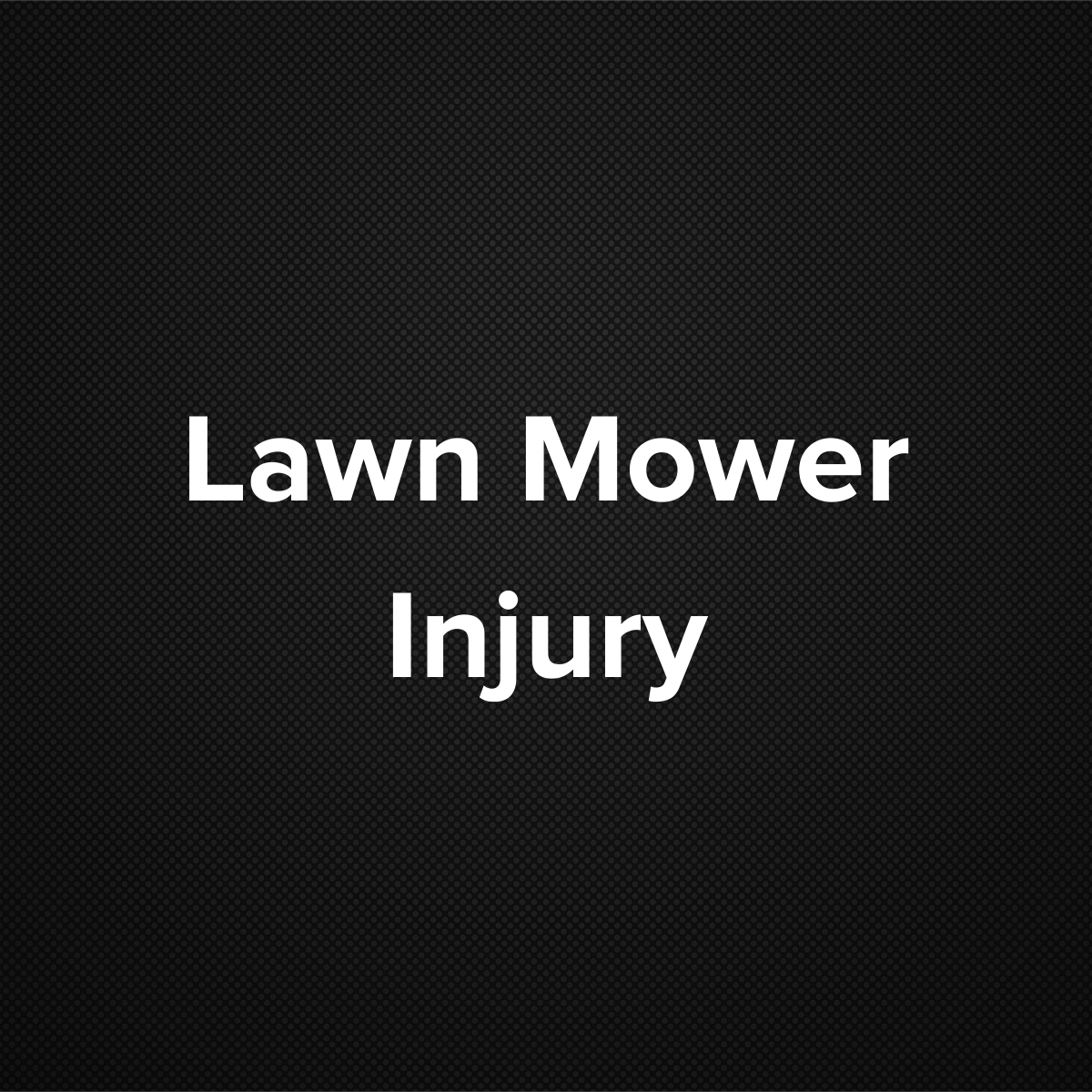 Lawn Mower Injury