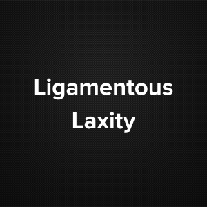 Ligamentous Laxity