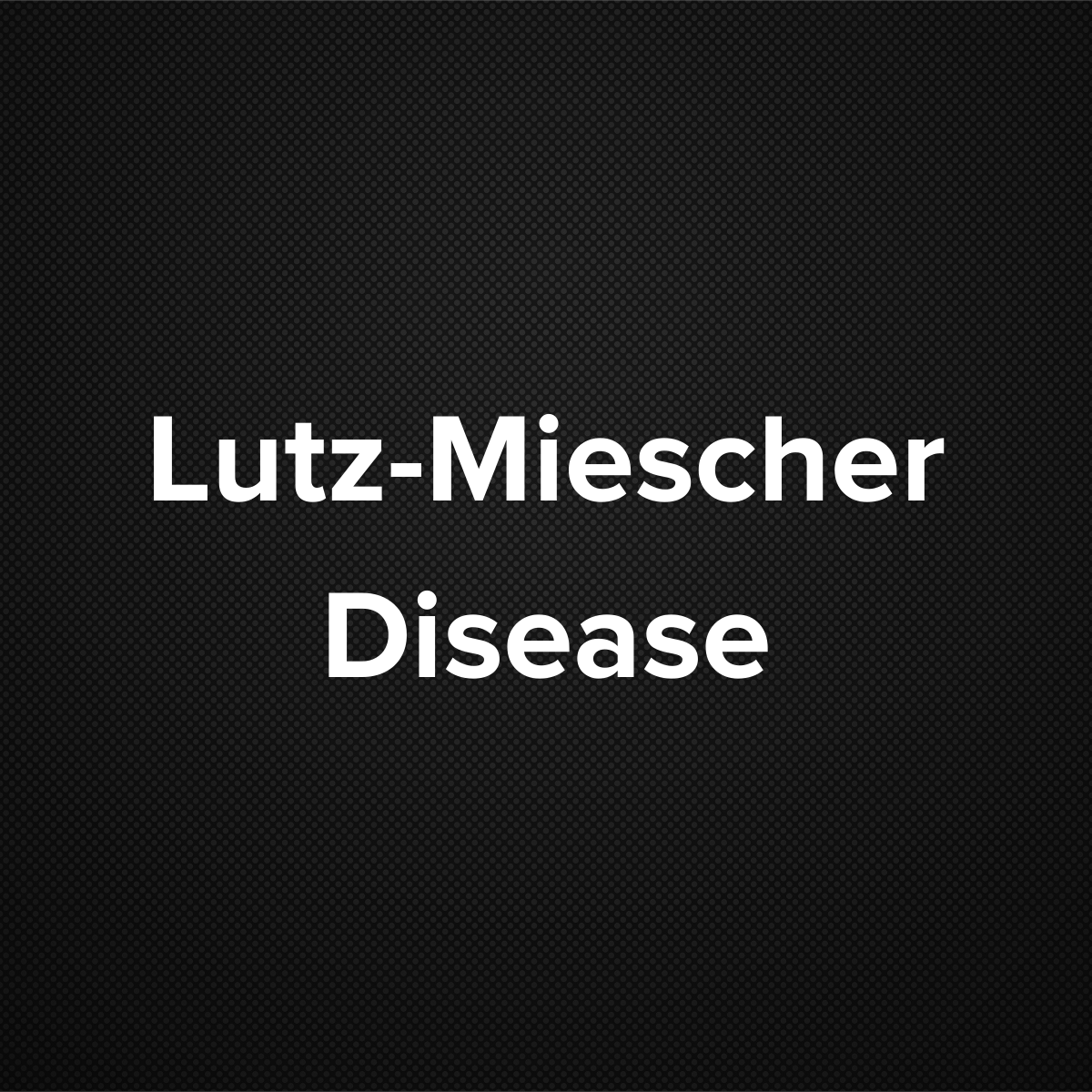 Lutz-Miescher Disease