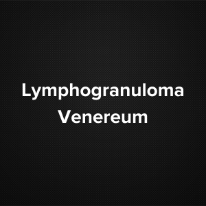 Lymphogranuloma Venereum (LGV)