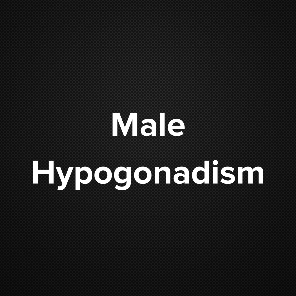 Male Hypogonadism