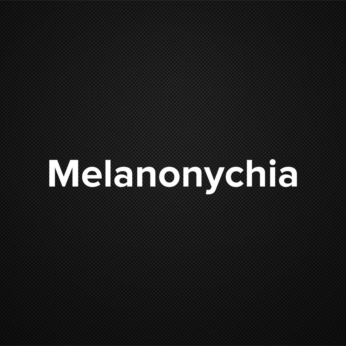 Melanonychia