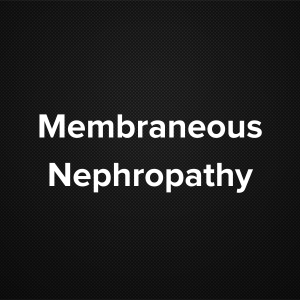 Membranous Nephropathy