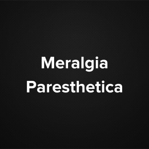 Meralgia Paresthetica (Bernhardt-Roth syndrome)