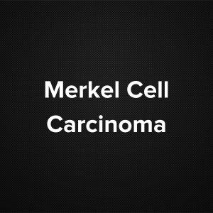 Merkel Cell Carcinoma