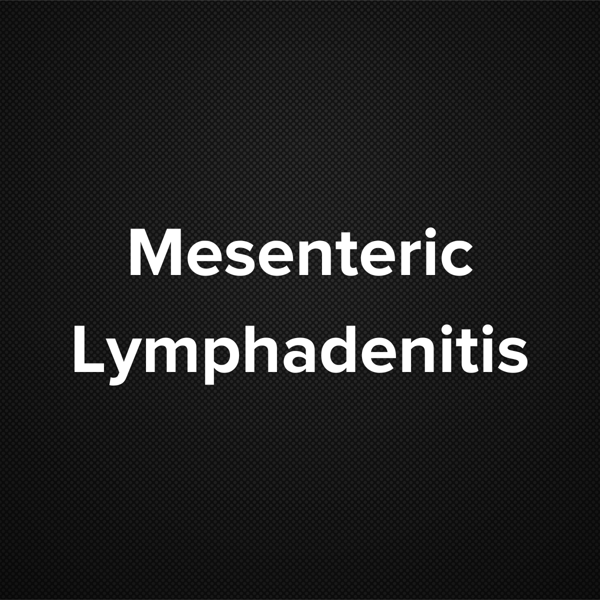 Mesenteric Lymphadenitis