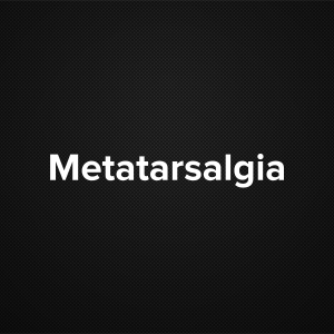 Metatarsalgia