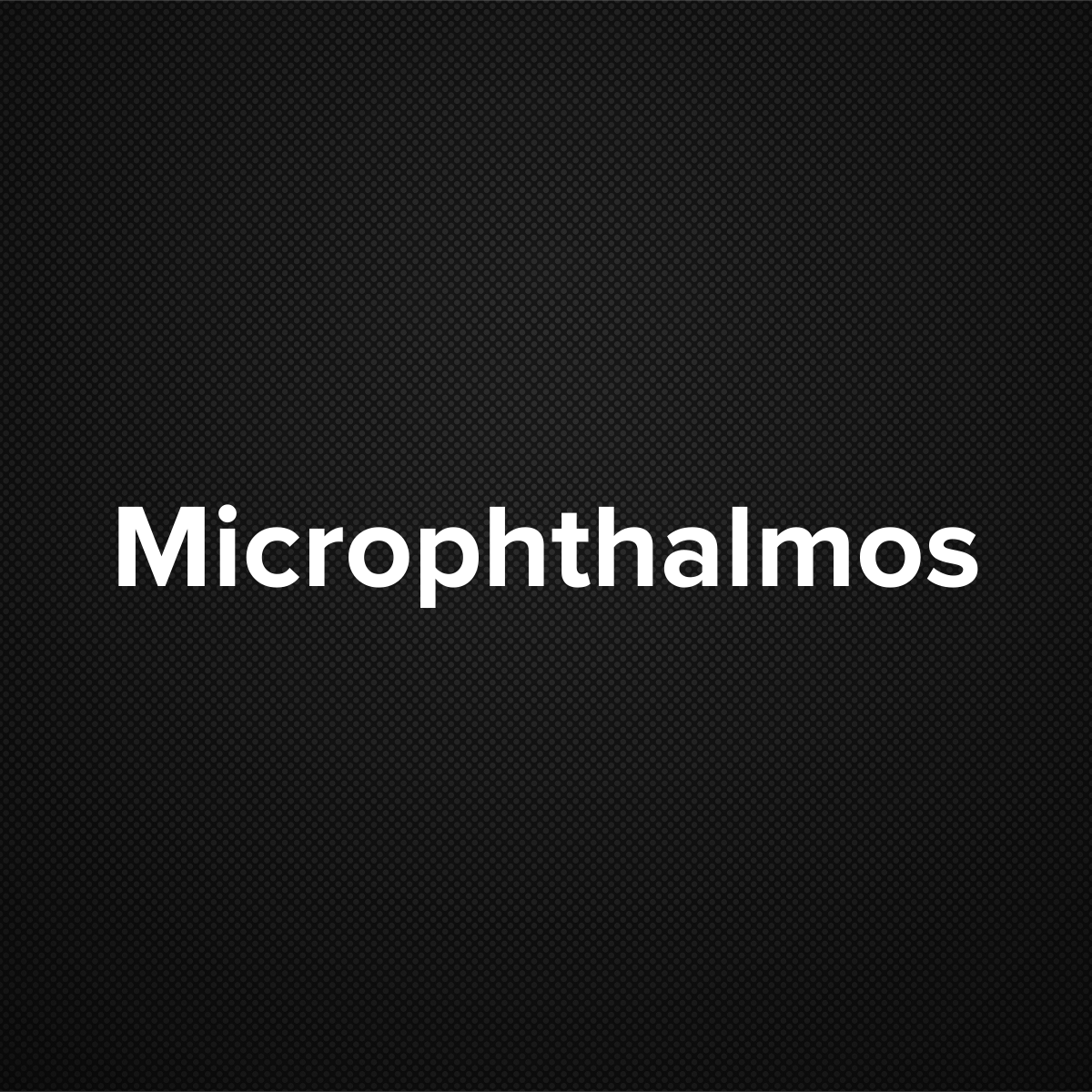 Microphthalmos