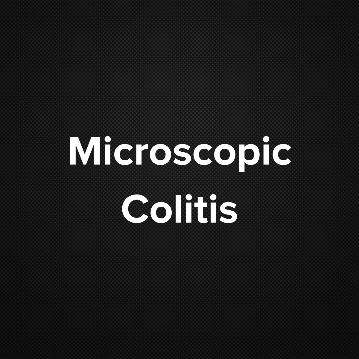 Microscopic Colitis