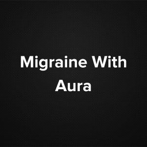 Migraine with Aura