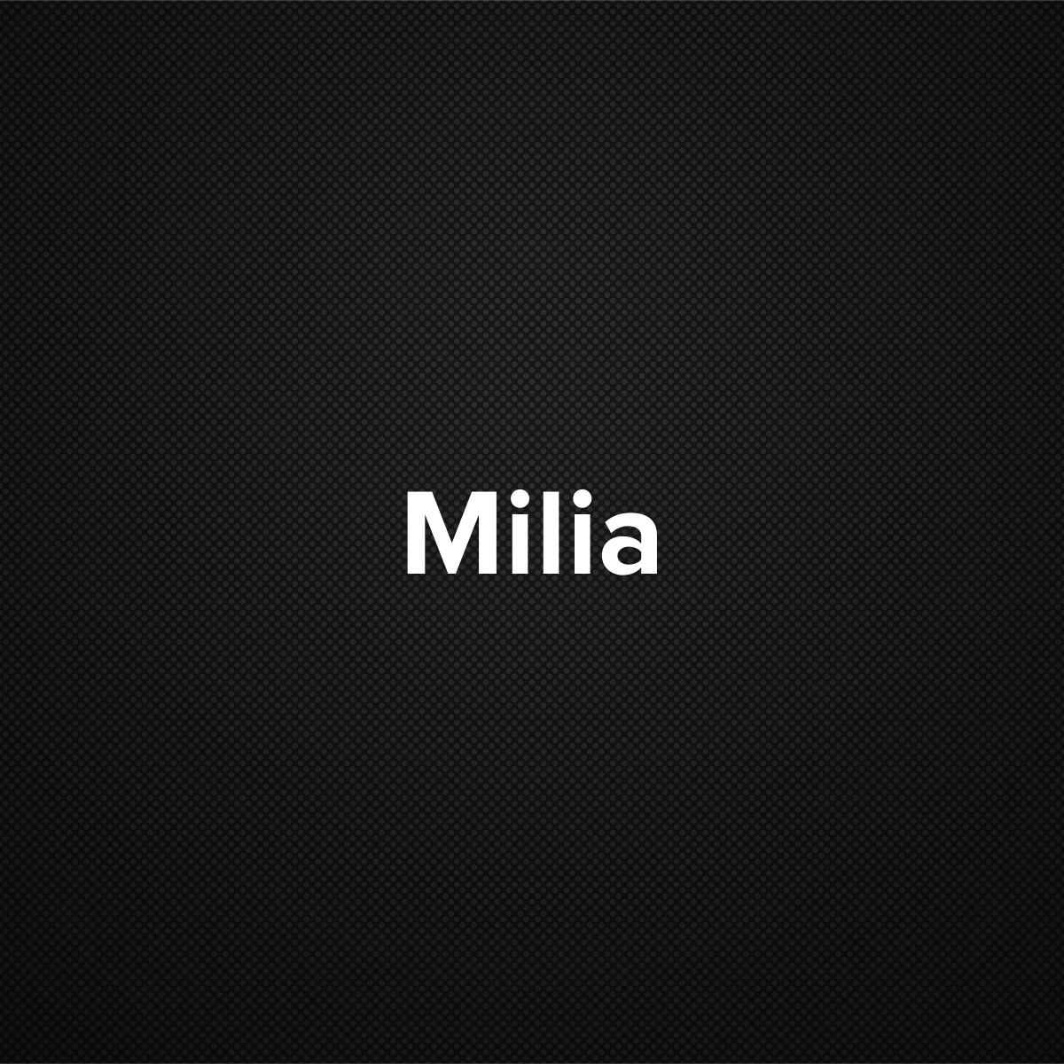 Milia