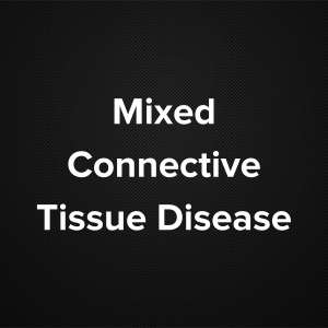 Mixed Connective Tissue Disease