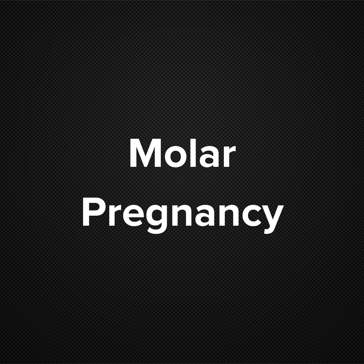 Molar Pregnancy