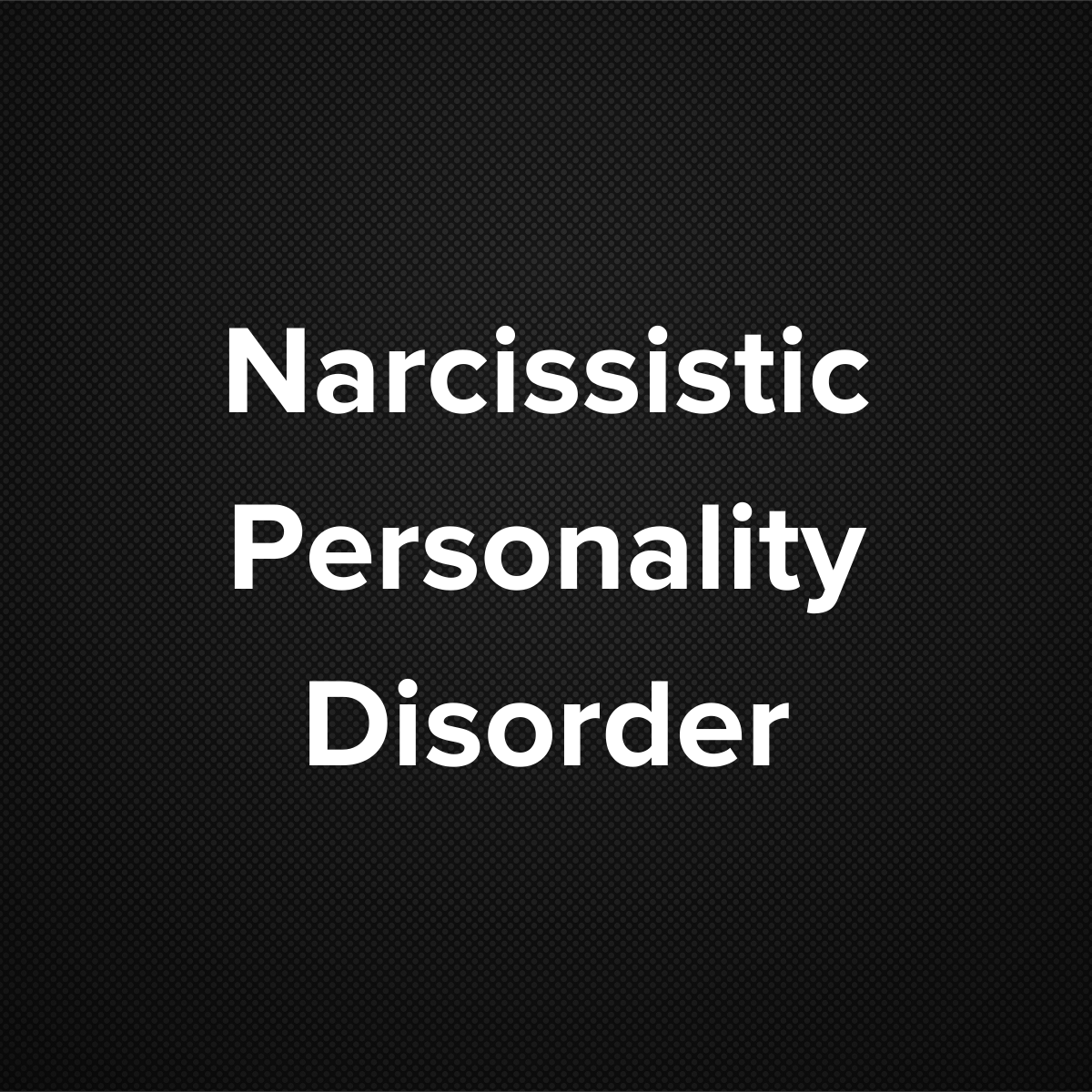 Narcissistic Personality Disorder