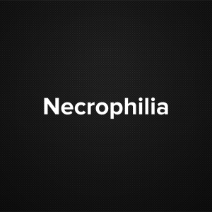 Necrophilia