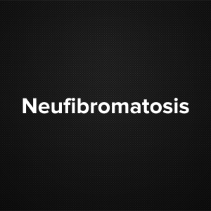 Neurofibromatosis