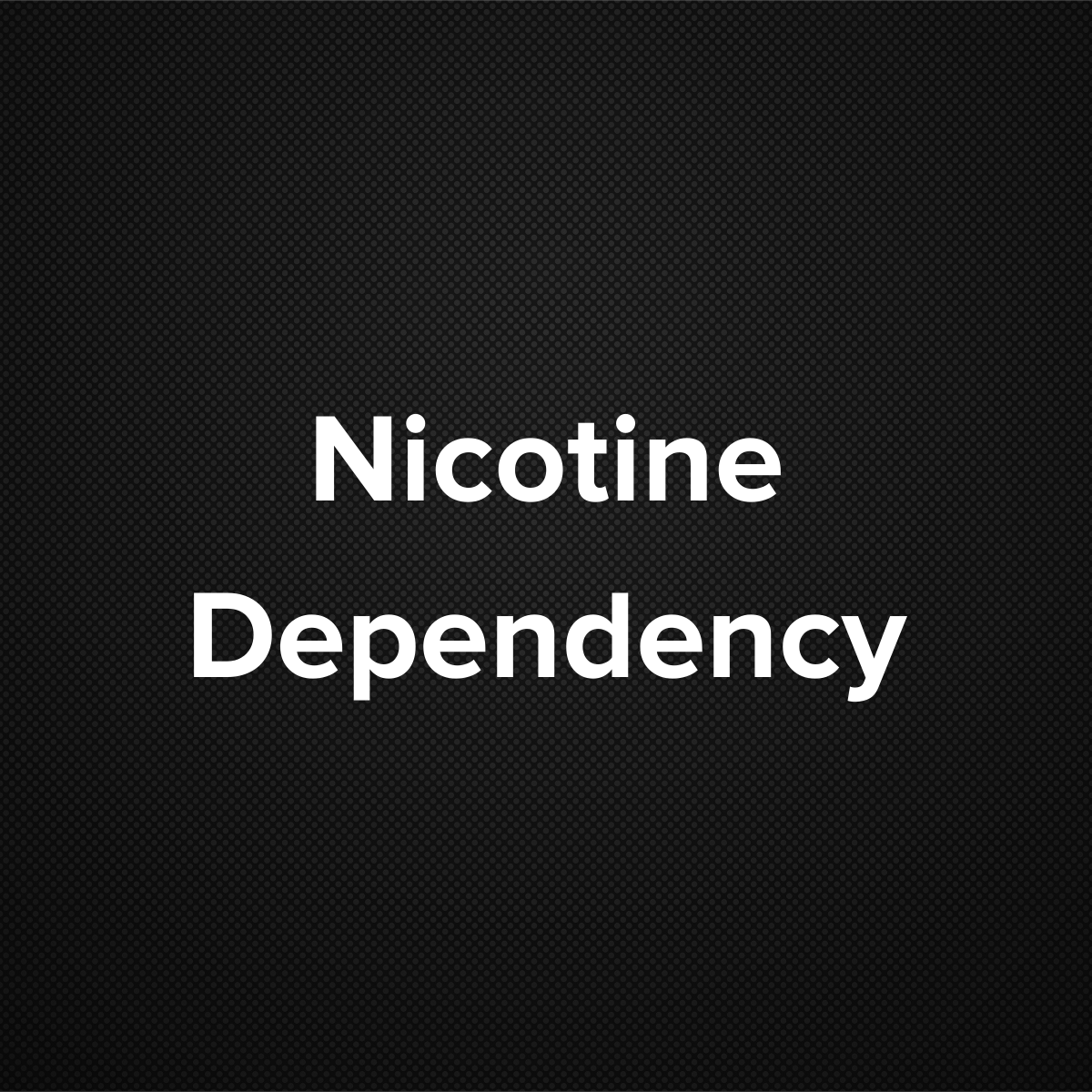 Nicotine Dependency