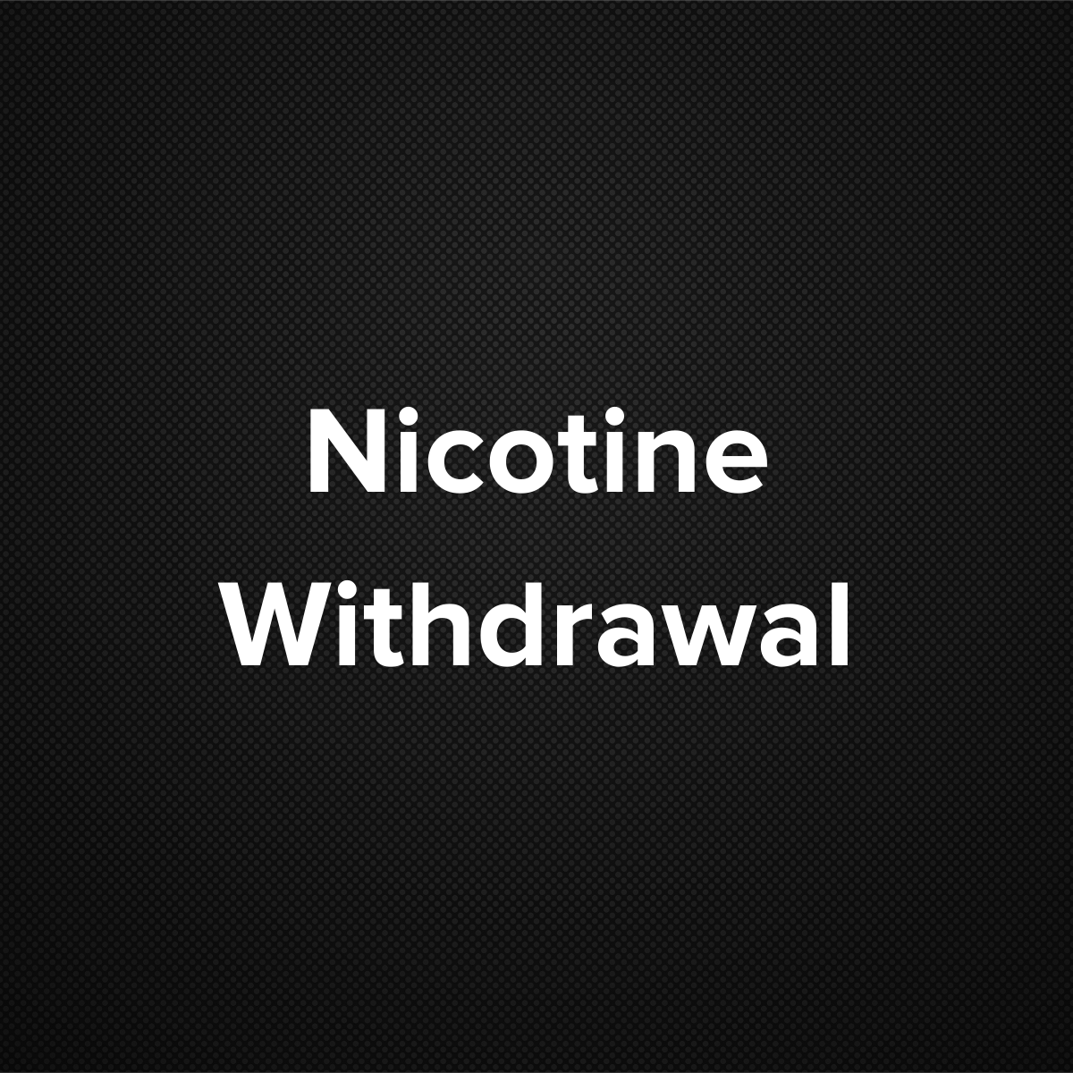 Nicotine Withdrawal