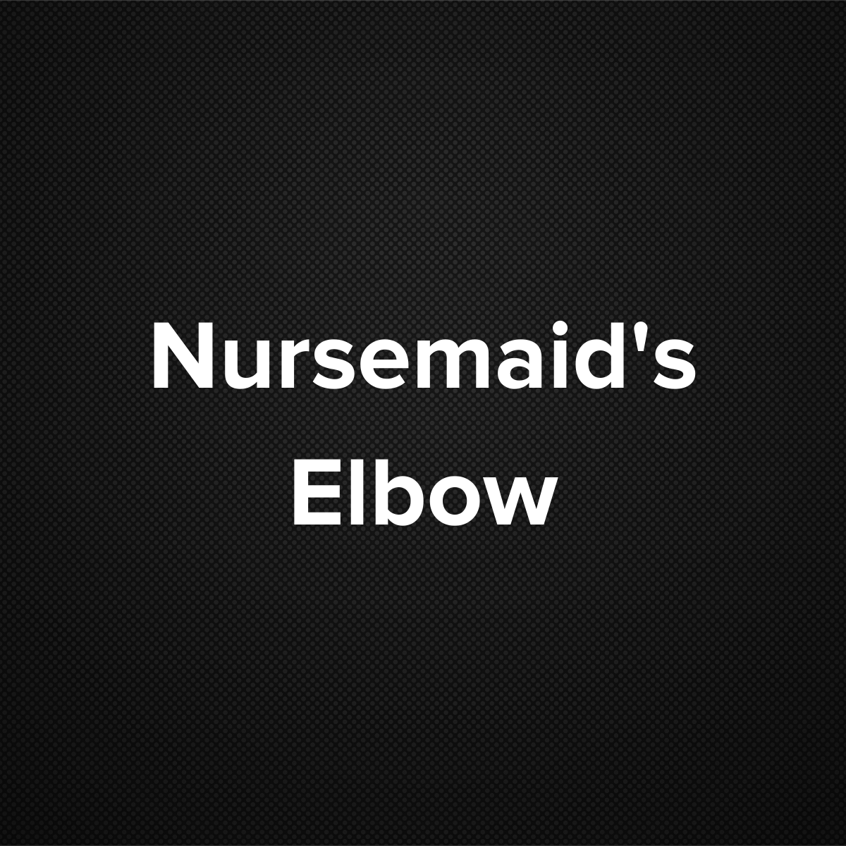 Nursemaid’s Elbow