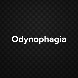 Odynophagia