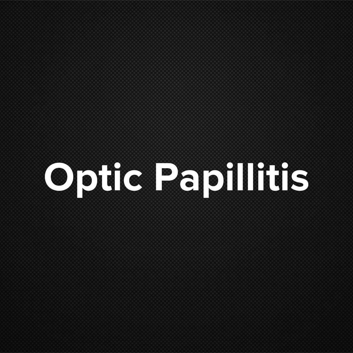 Optic Papillitis