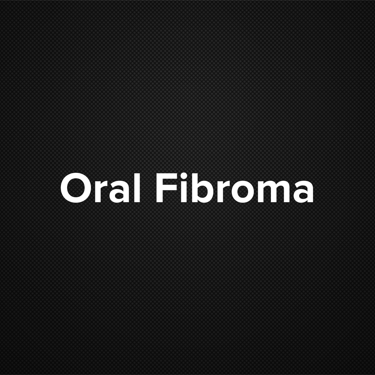 Oral Fibroma