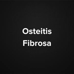 Osteitis Fibrosa