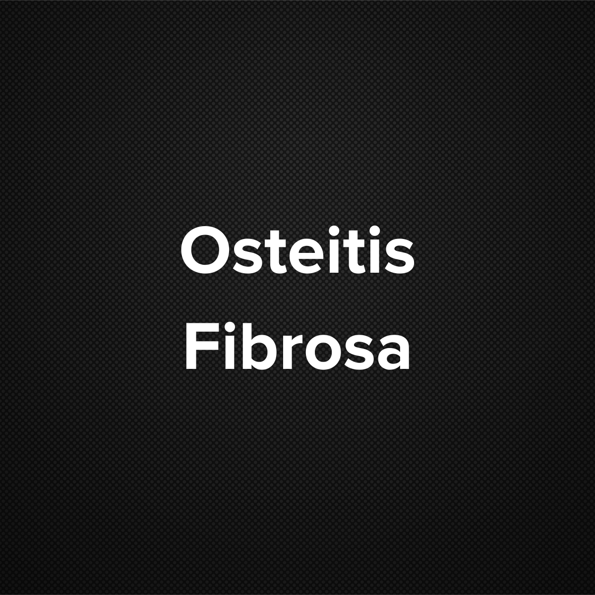 Osteitis Fibrosa