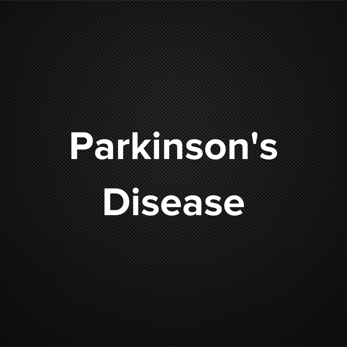 Parkinson’s Disease