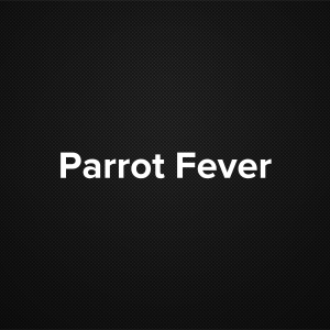 Parrot Fever