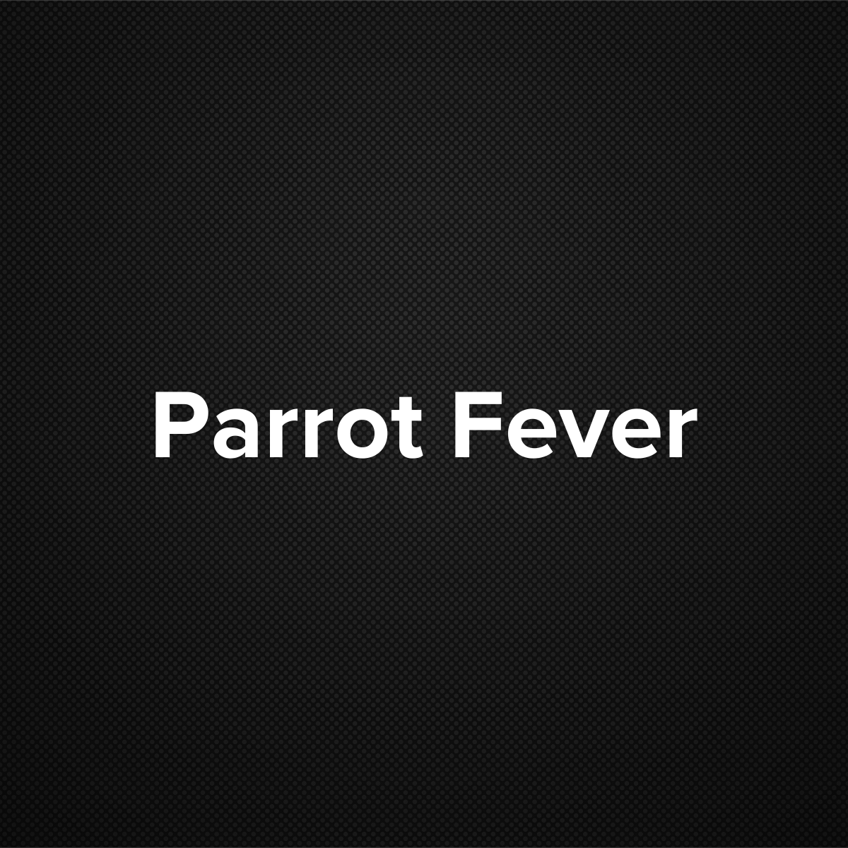 Parrot Fever