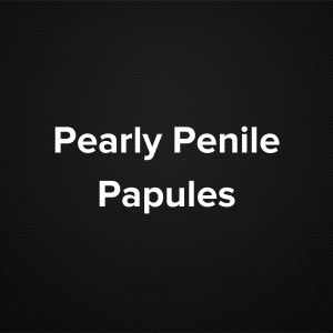 Pearly Penile Papule