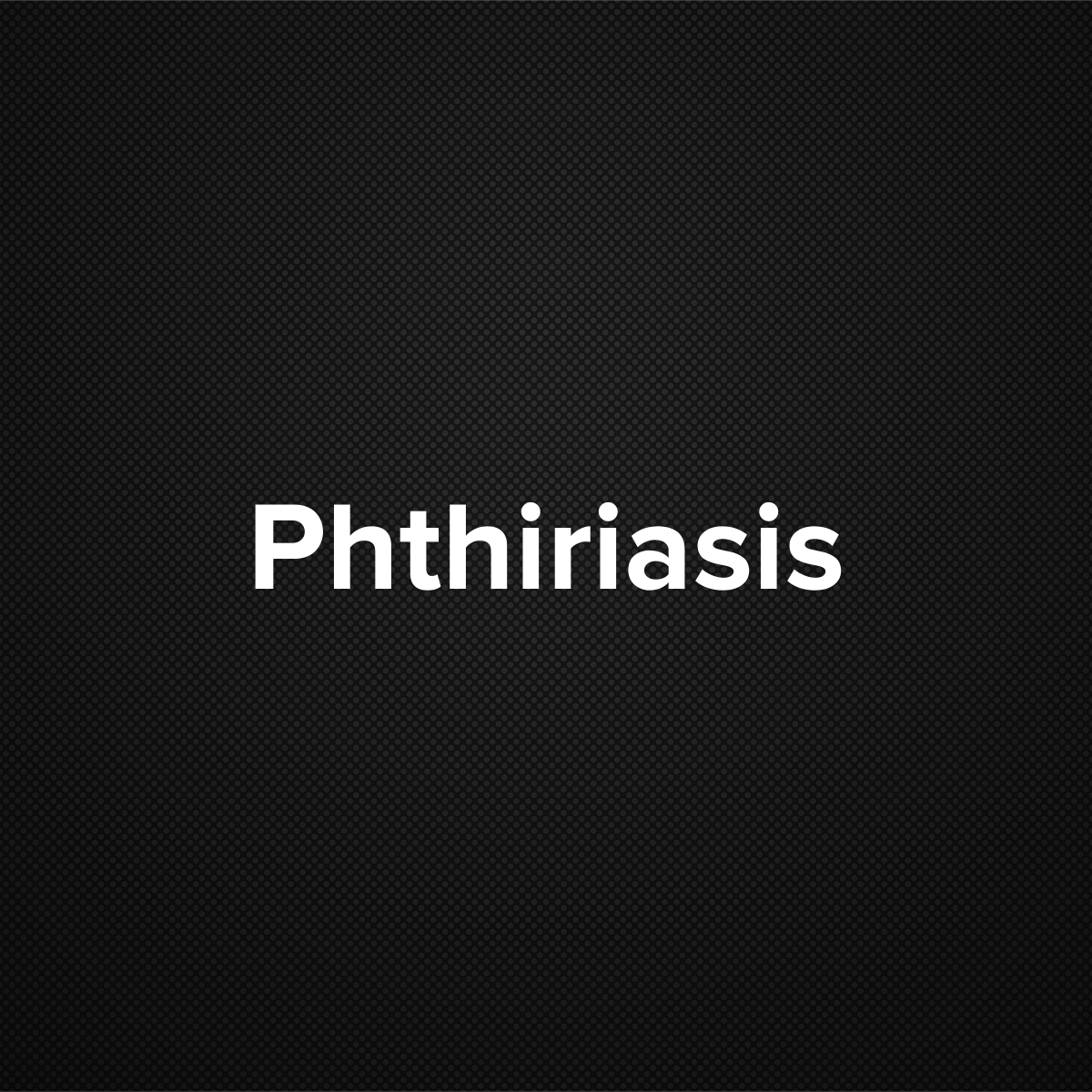 Phthiriasis