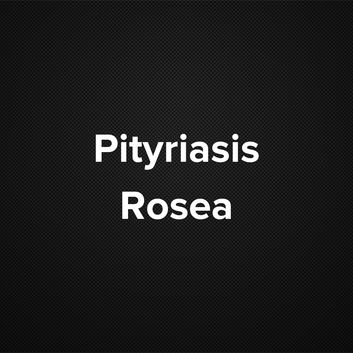 Pityriasis Rosea