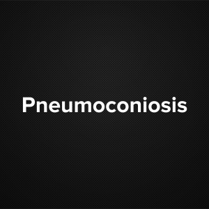 Pneumoconiosis