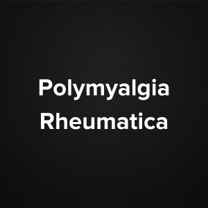 Polymyalgia Rheumatica