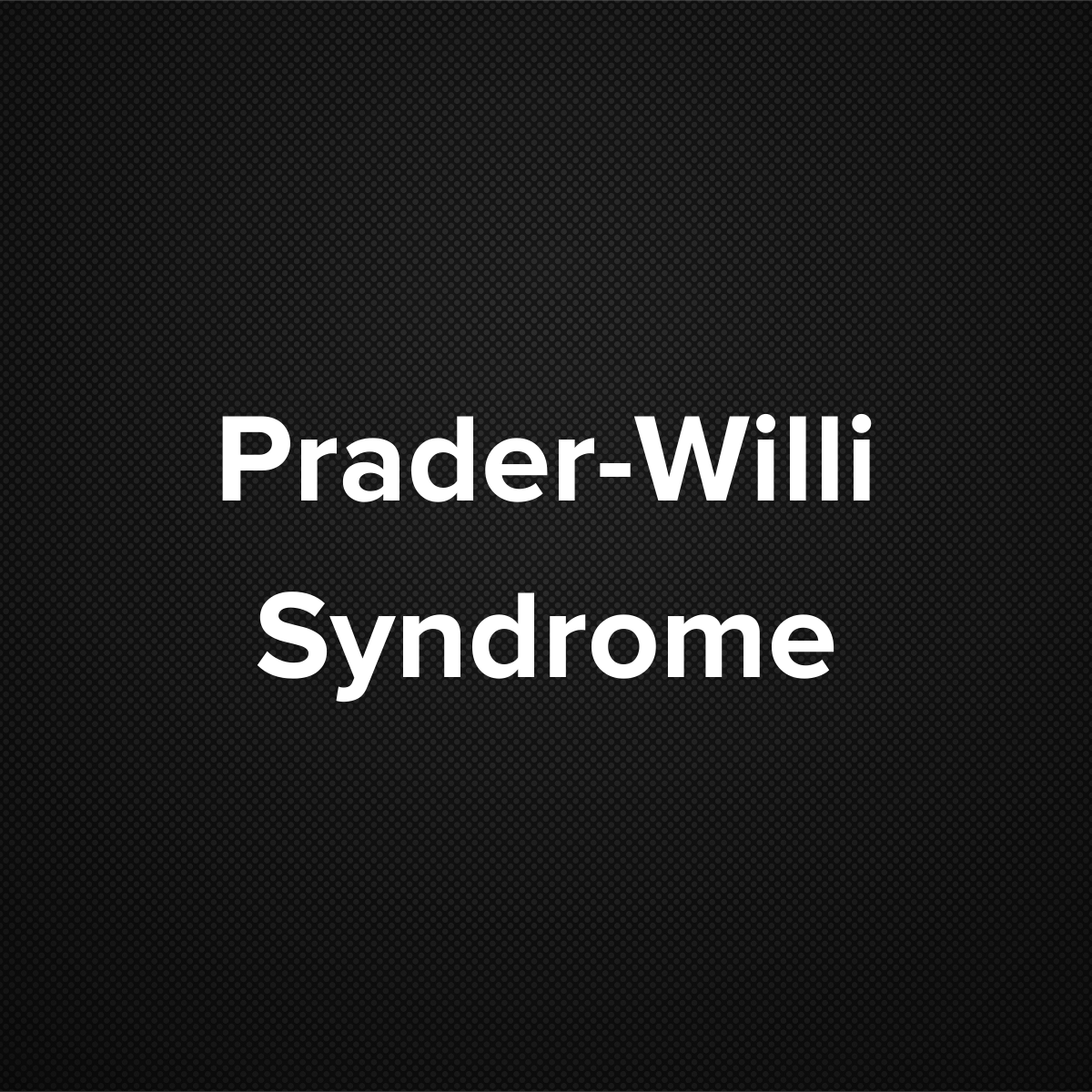 Prader-Willi syndrome