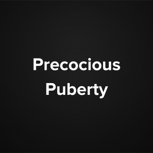 Precocious Puberty