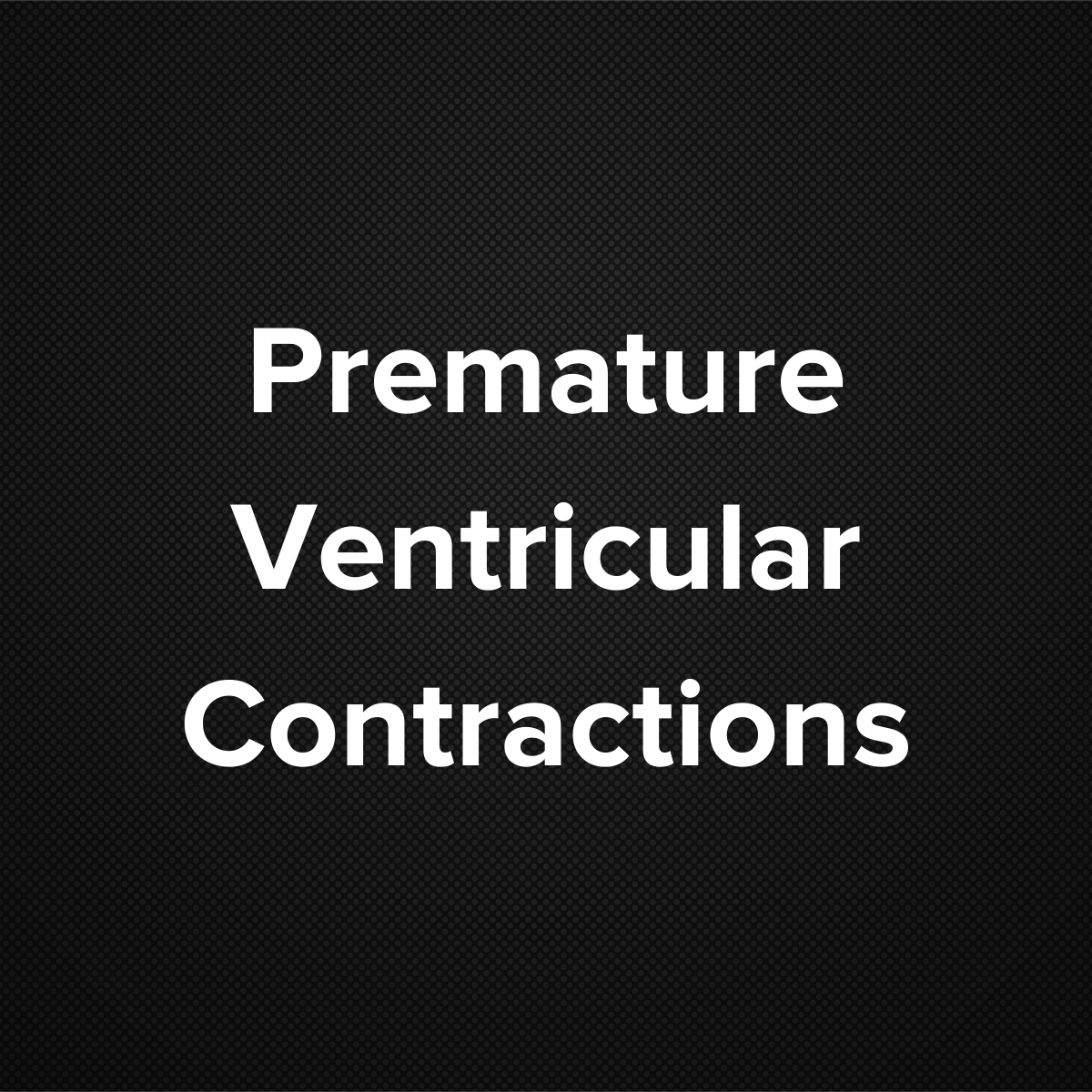 Premature Ventricular Contractions