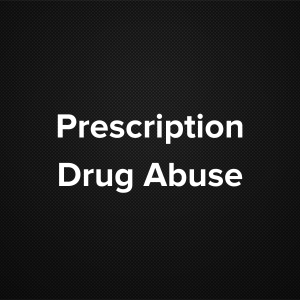 Prescription Drug Abuse