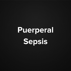 Puerperal Sepsis