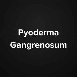 Pyoderma Gangrenosum